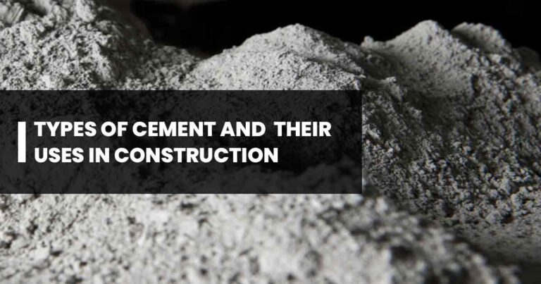 Types of Cement and their uses in construction