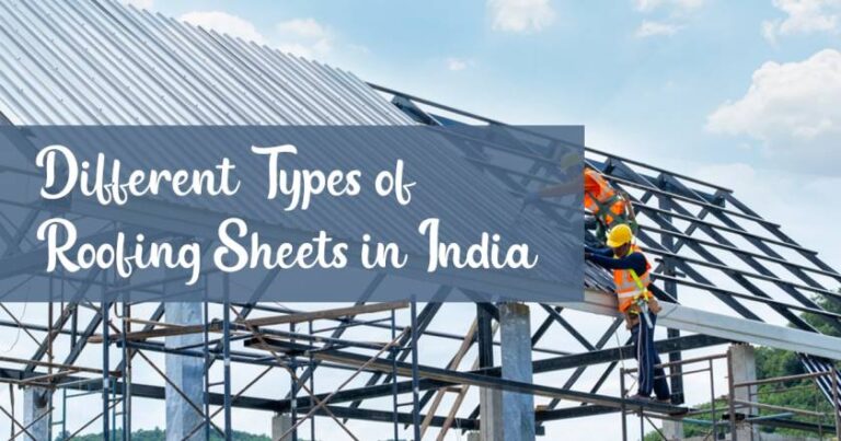 Different Types Of Roofing Sheets In India & Its Uses