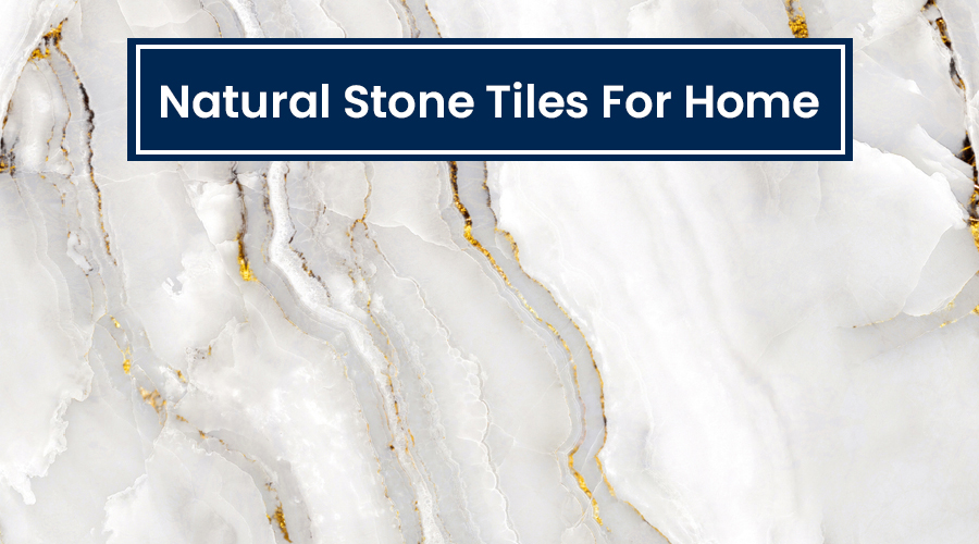 Natural stone tiles for home