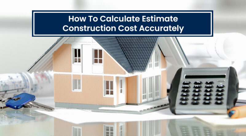 How To Calculate House Construction Cost