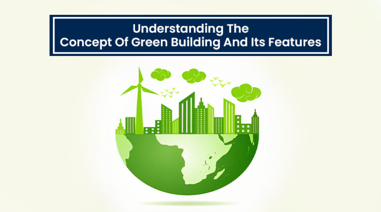 Understanding The Concept Of Green Building | Builders9