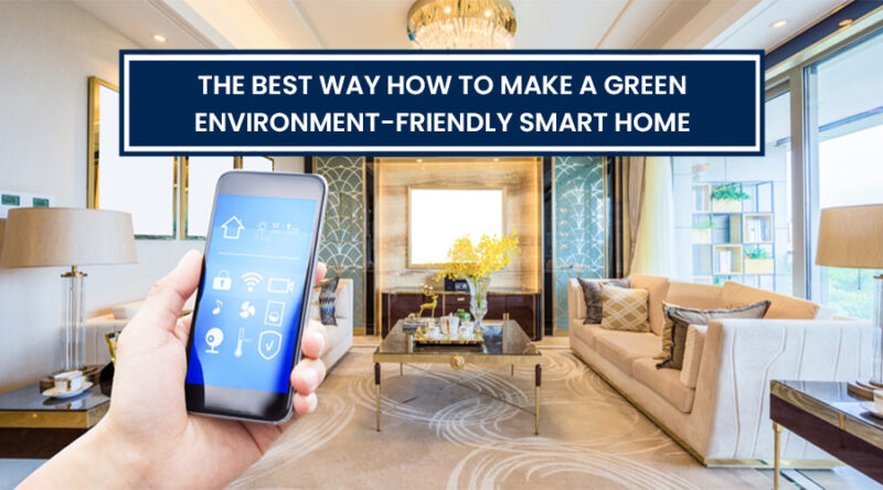 Eco Friendly Smart Home Options And Considerations