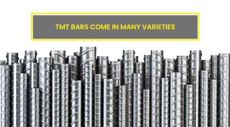 TMT Bars Come In Many Varieties