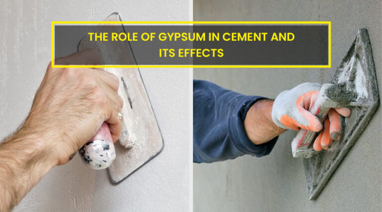 Role of Gypsum in Cement and Its Effects