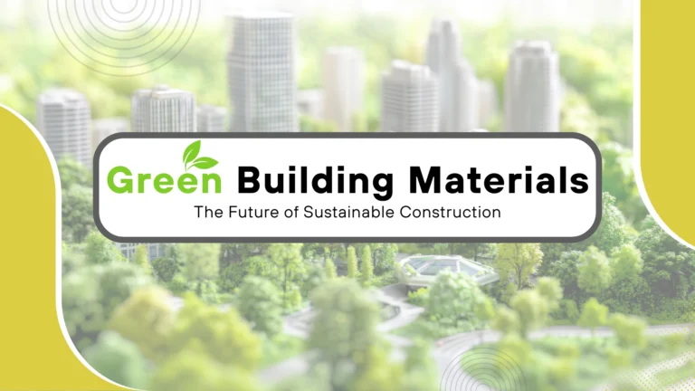 A graphic with a blurred cityscape and greenery in the background. The text in the center reads, Green Building Materials – Shaping the Future of Sustainable Construction, with a green leaf over the word Green.